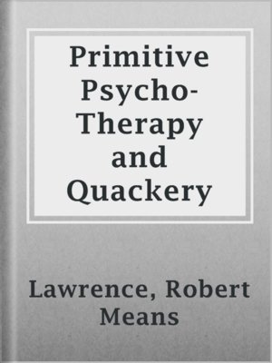 cover image of Primitive Psycho-Therapy and Quackery
